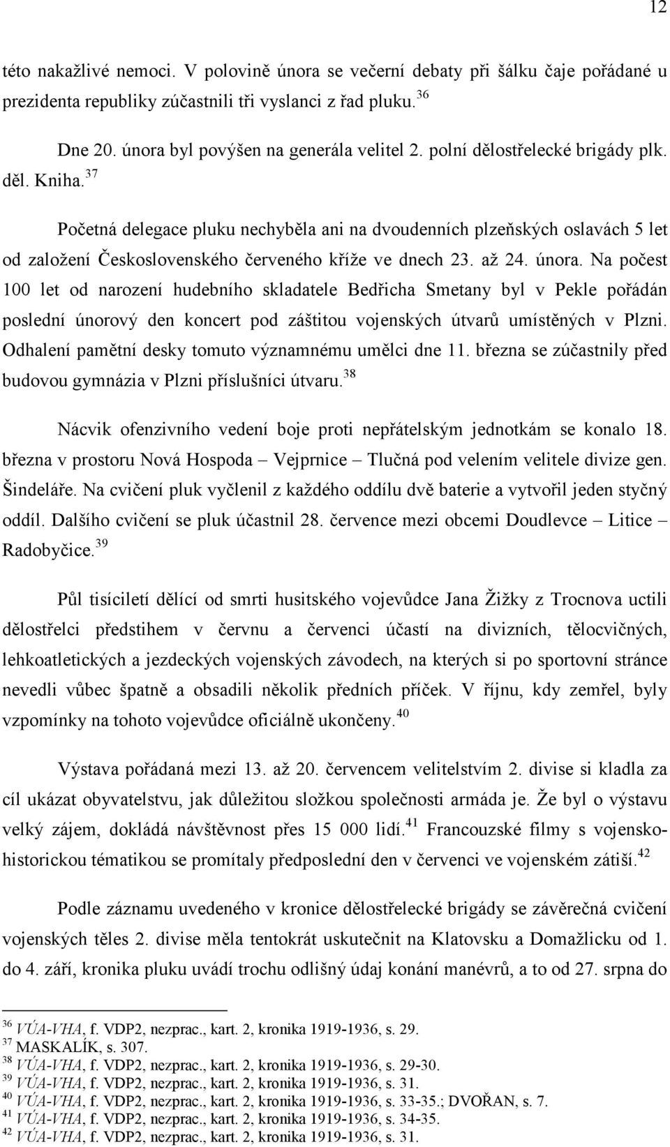 Na počest 100 let od narození hudebního skladatele Bedřicha Smetany byl v Pekle pořádán poslední únorový den koncert pod záštitou vojenských útvarů umístěných v Plzni.