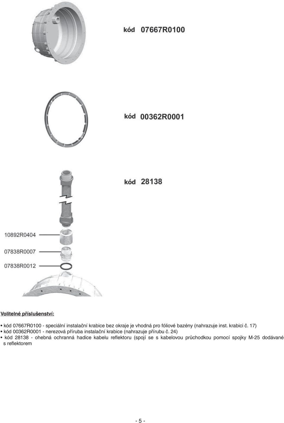 17) kód 00362R0001 - nerezová příruba instalační krabice (nahrazuje přírubu č.