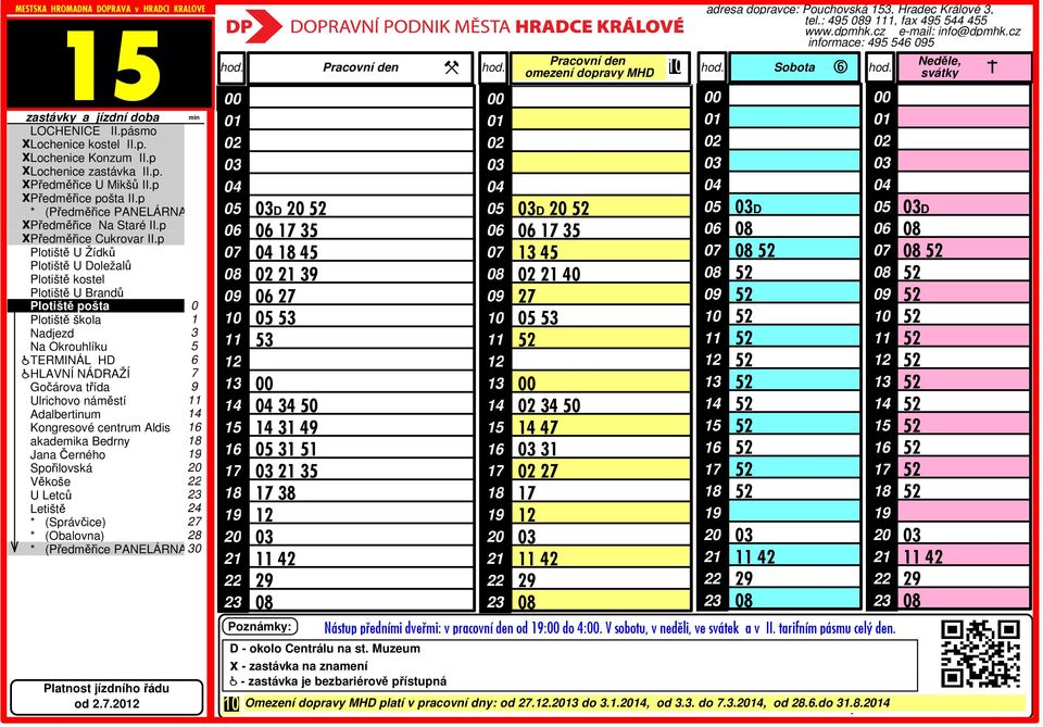 : 5 9 1, fax 5 5 5 informace: 5 5 5 D Nástup pøedními dveømi: v pracovní den od : do :.