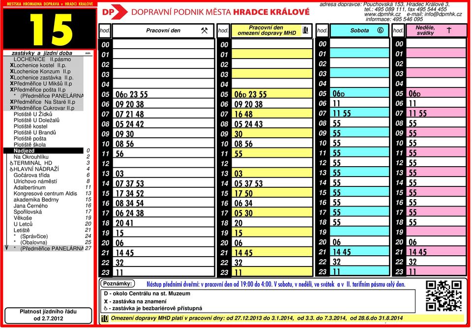 : 5 9 1, fax 5 5 5 informace: 5 5 5 D Nástup pøedními dveømi: v pracovní den od : do :.