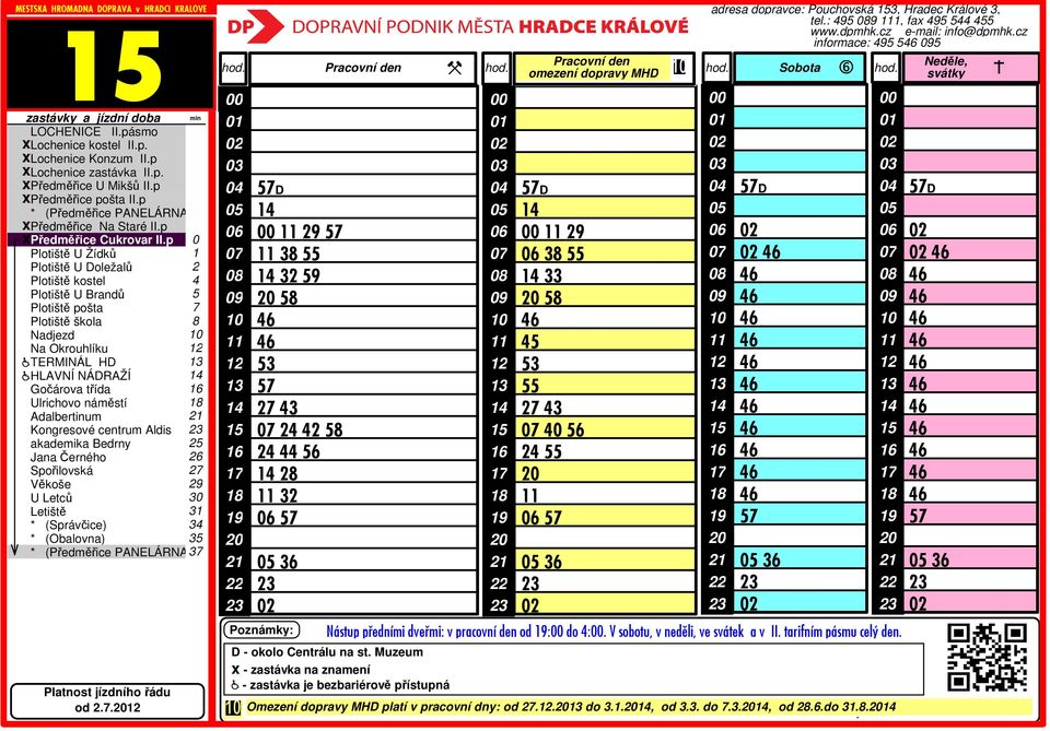 : 5 9 1, fax 5 5 5 informace: 5 5 5 D Nástup pøedními dveømi: v pracovní den od : do :.