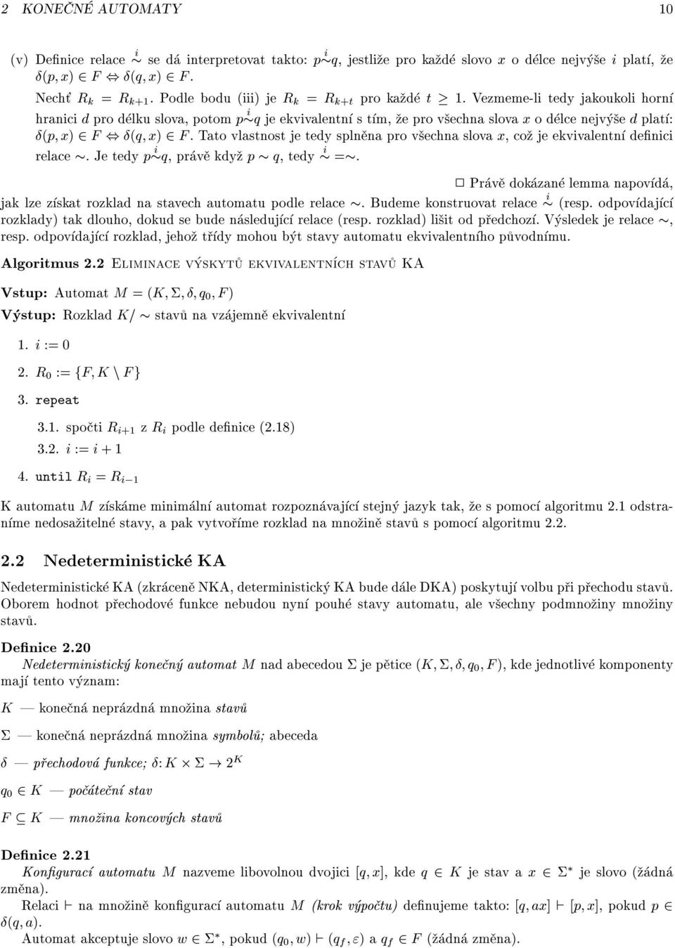 Vezmeme-li tedy jakoukoli horn hranici d pro d lku slova, potom p i q je ekvivalentn s t m, e pro v echna slova x o d lce nejv e d plat : (p x) 2 F, (q x) 2 F.