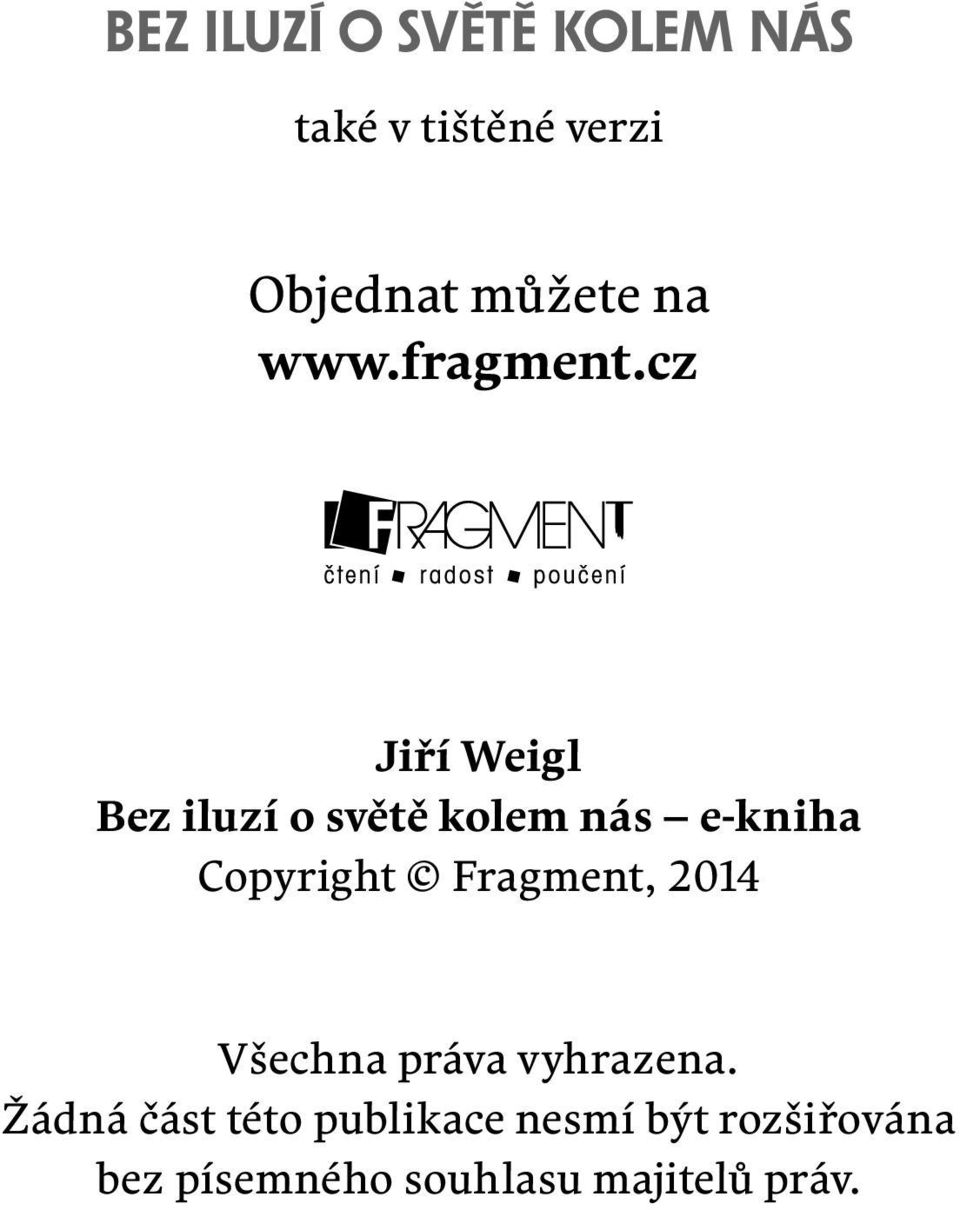 cz Jiří Weigl Bez iluzí o světě kolem nás e-kniha Copyright