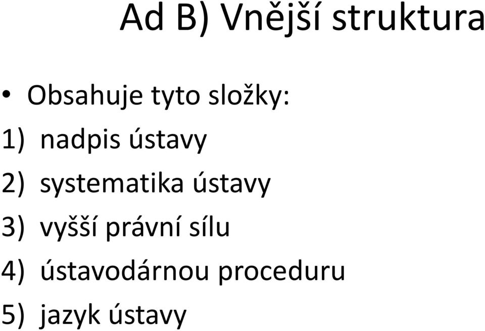 systematika ústavy 3) vyšší právní