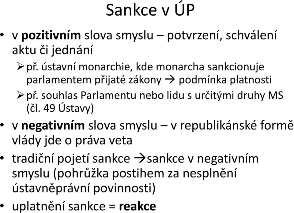 souhlas Parlamentu nebo lidu s určitými druhy MS (čl.