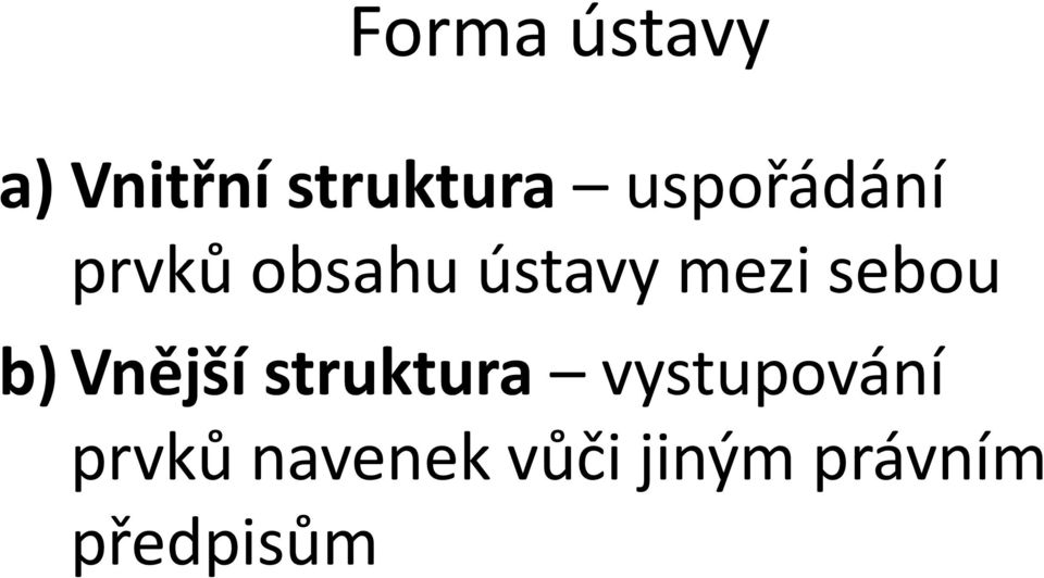 sebou b) Vnější struktura vystupování