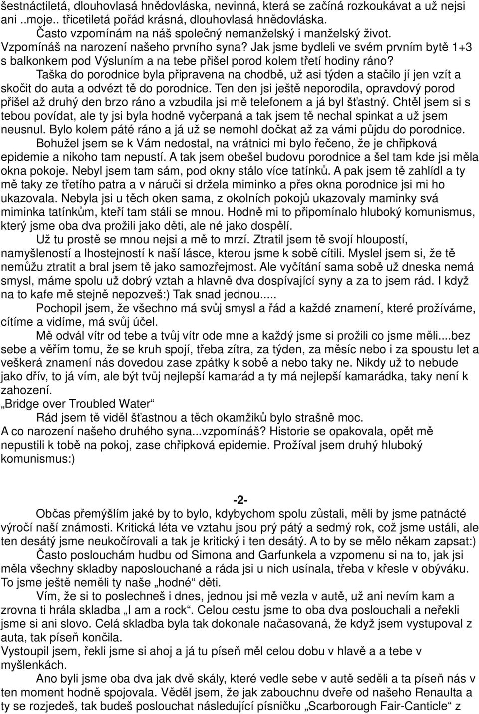 Jak jsme bydleli ve svém prvním bytě 1+3 s balkonkem pod Výsluním a na tebe přišel porod kolem třetí hodiny ráno?