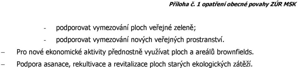 Pro nové ekonomické aktivity přednostně využívat ploch a areálů