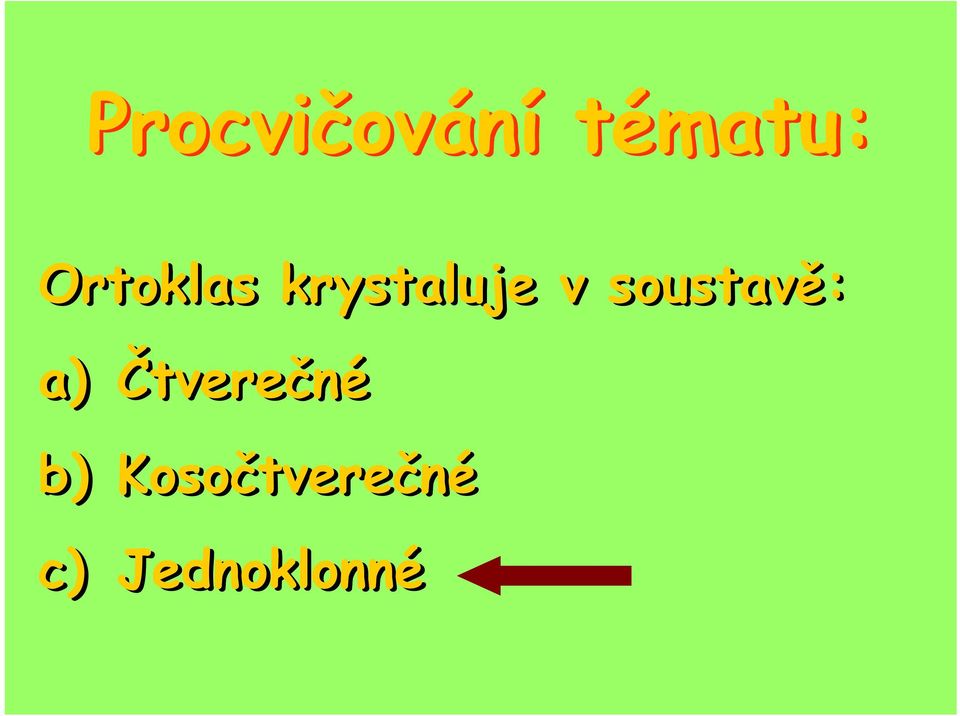 soustavě: a) Čtverečné