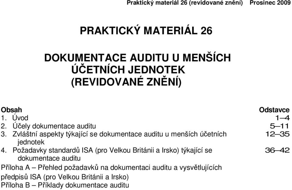 Zvláštní aspekty týkající se dokumentace auditu u menších účetních 12 35 jednotek 4.