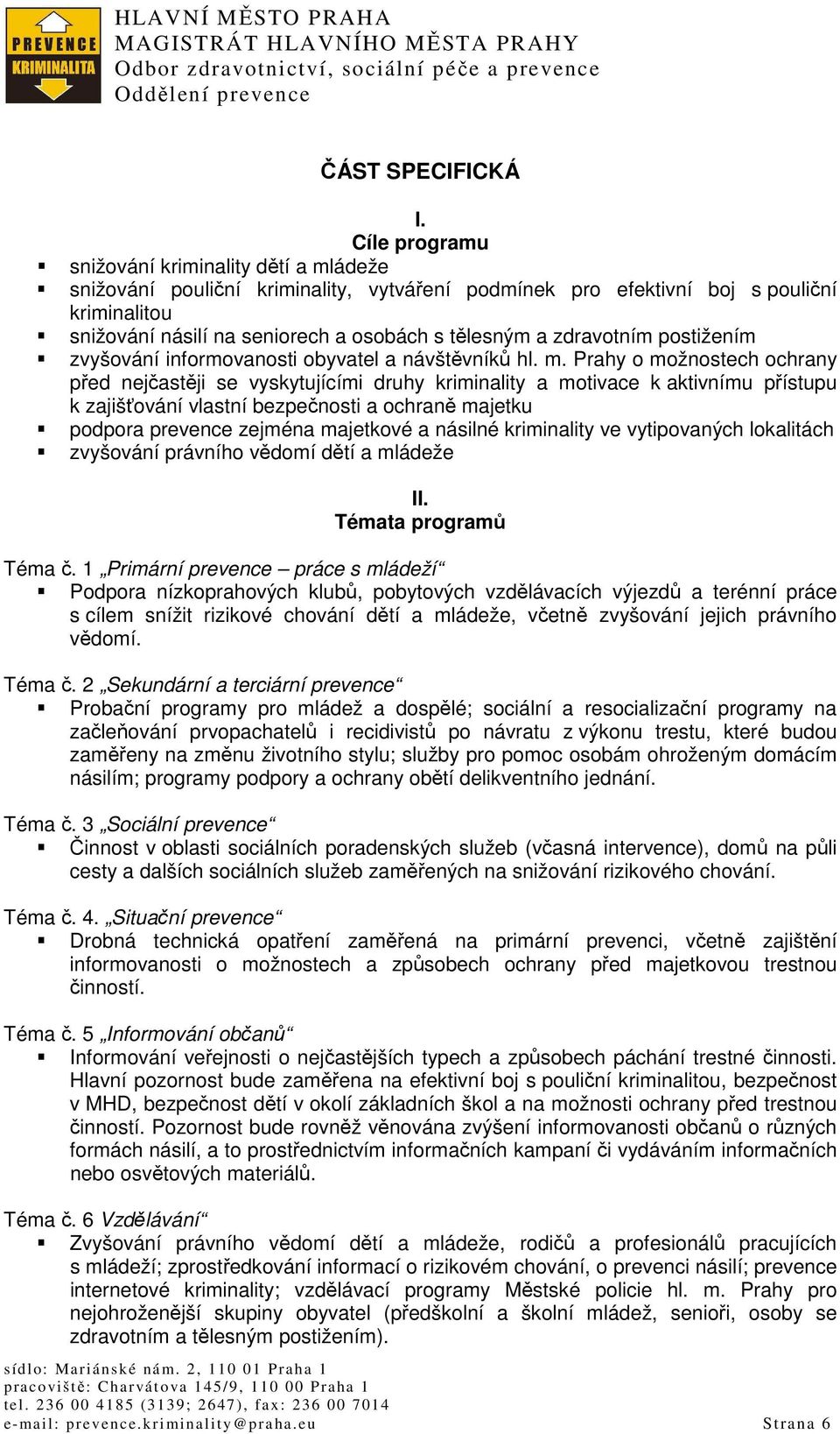 zdravotním postižením zvyšování informovanosti obyvatel a návštěvníků hl. m.