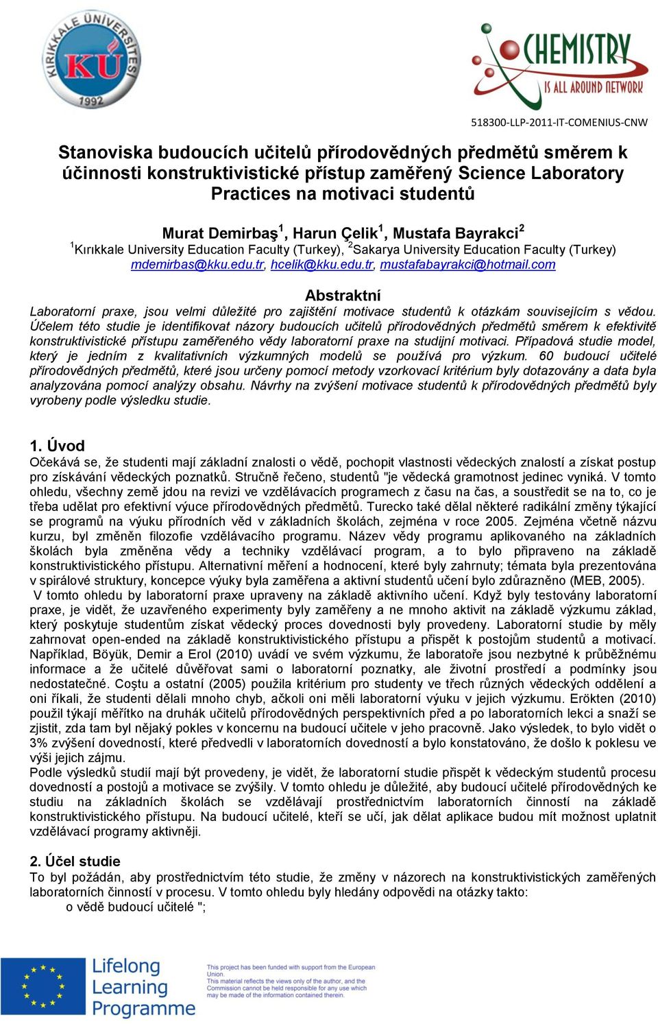 com Abstraktní Laboratorní praxe, jsou velmi důležité pro zajištění motivace studentů k otázkám souvisejícím s vědou.