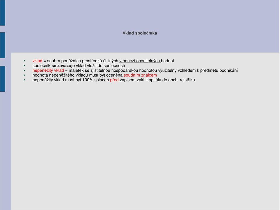 hospodářskou hodnotou využitelný vzhledem k předmětu podnikání hodnota nepeněžitého vkladu musí