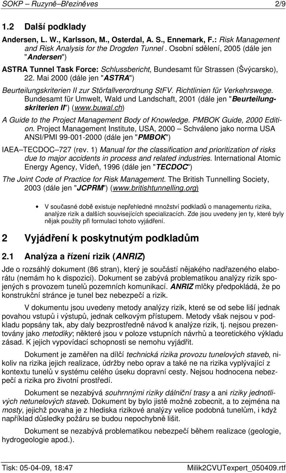 Mai 2000 (dále jen "ASTRA") Beurteilungskriterien II zur Störfallverordnung StFV. Richtlinien für Verkehrswege.