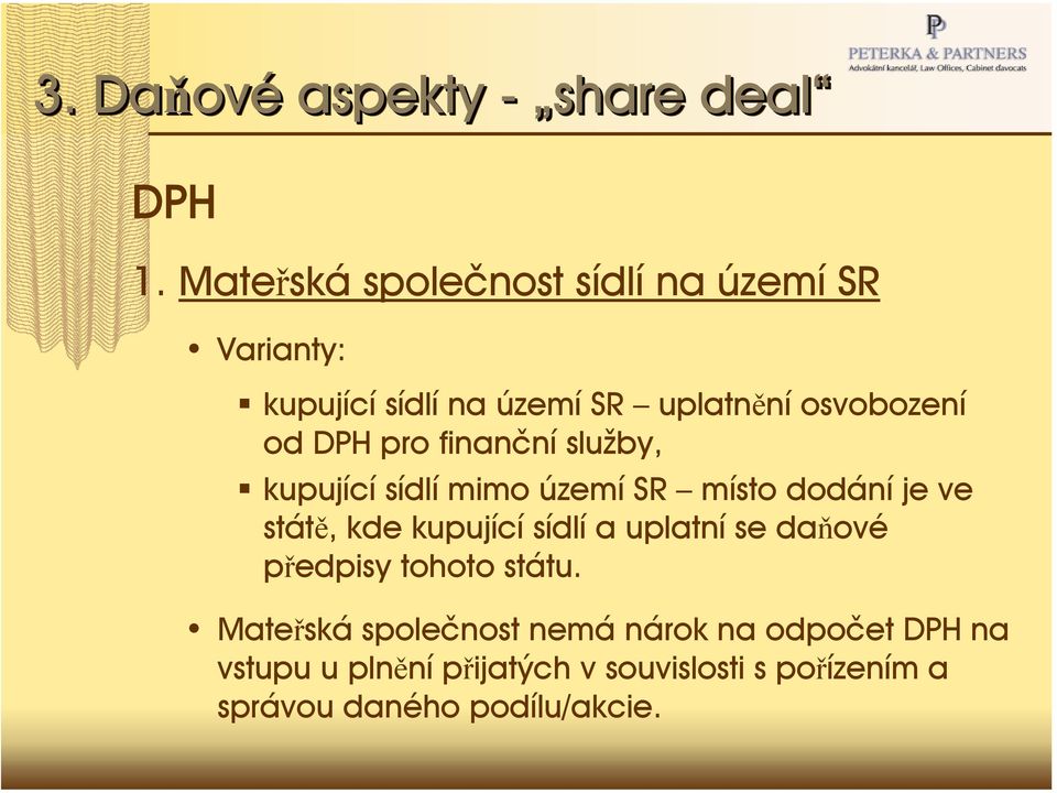 pro finanční služby, kupující sídlí mimo území SR místo dodání je ve státě, kde kupující sídlí a