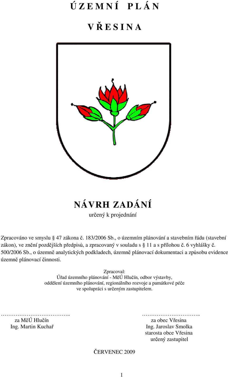 , o územně analytických podkladech, územně plánovací dokumentaci a způsobu evidence územně plánovací činnosti.