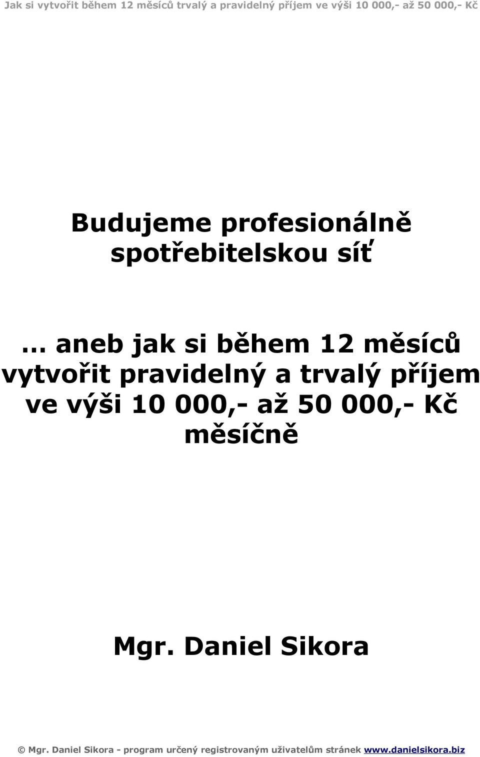 pravidelný a trvalý příjem ve výši 10