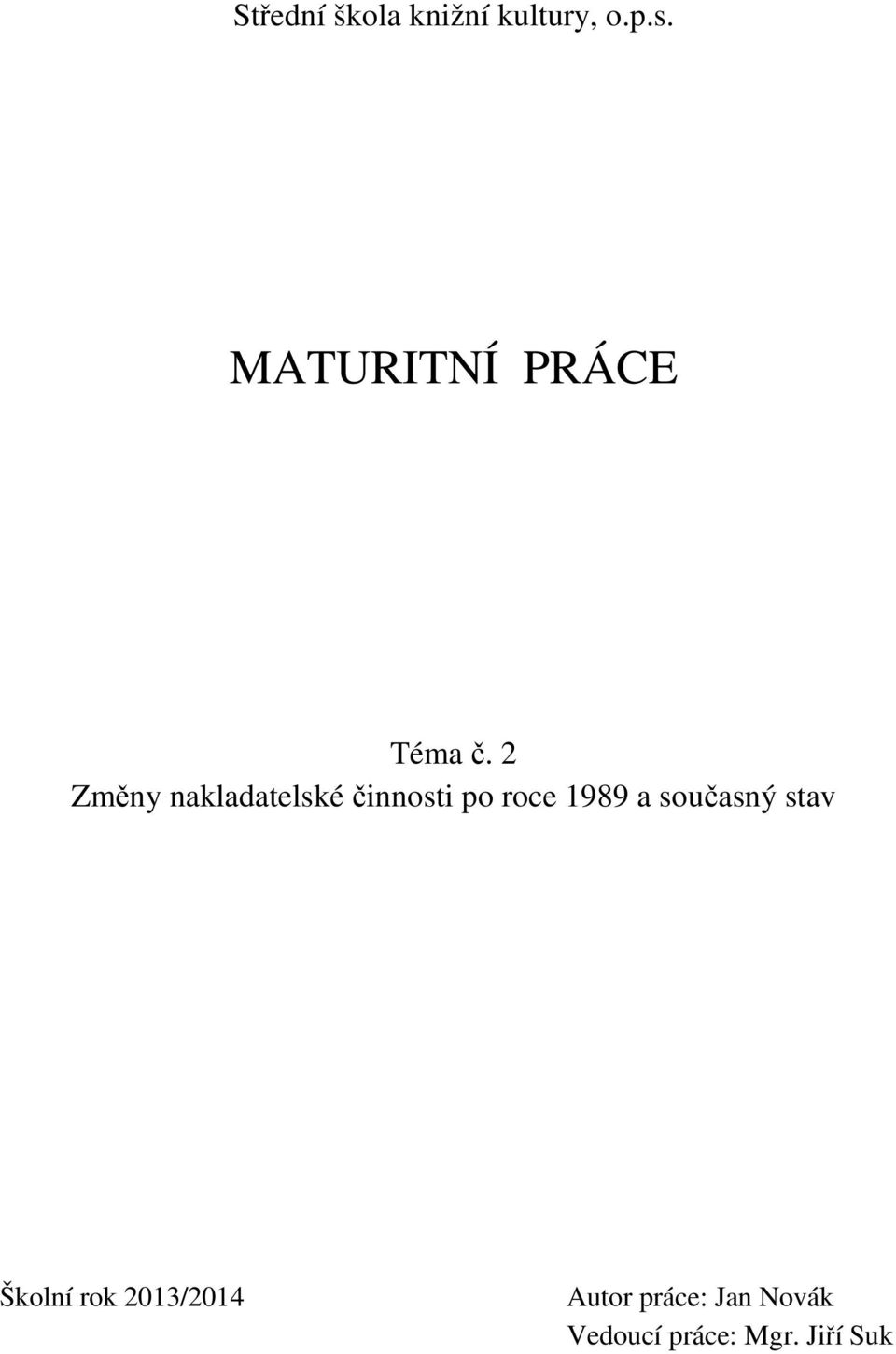 2 Změny nakladatelské činnosti po roce 1989 a