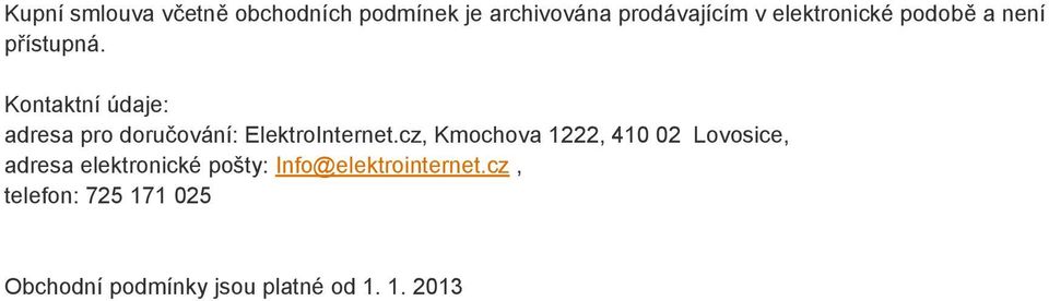 Kntaktní údaje: adresa pr dručvání: ElektrInternet.