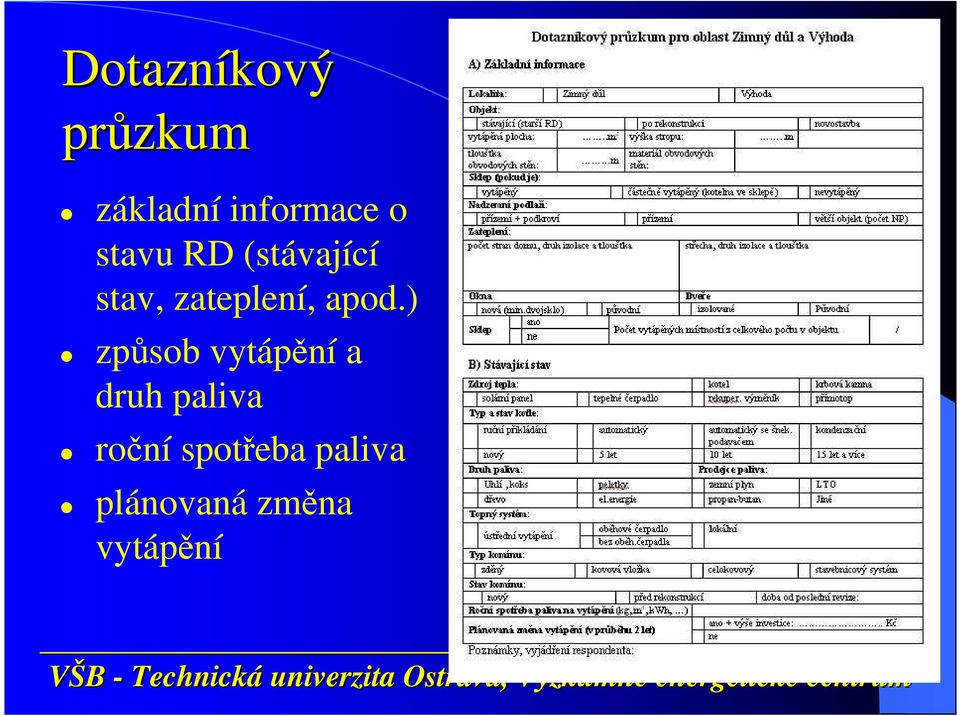 apod.) způsob vytápění a druh paliva