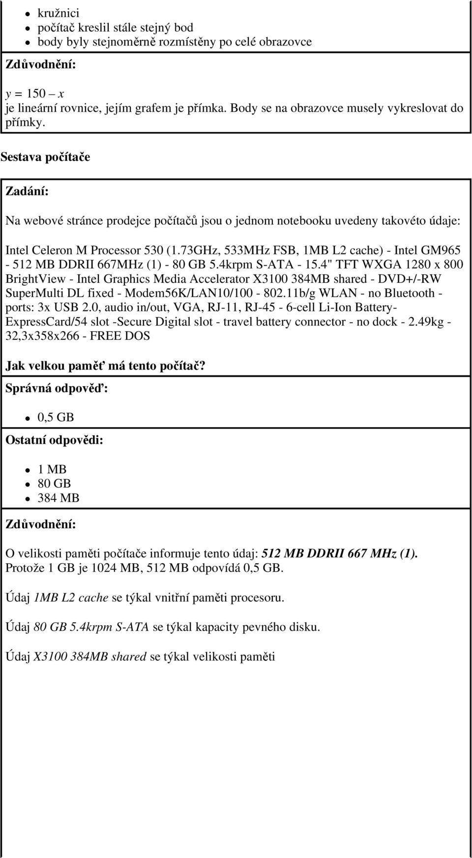 73GHz, 533MHz FSB, 1MB L2 cache) - Intel GM965-512 MB DDRII 667MHz (1) - 80 GB 5.4krpm S-ATA - 15.