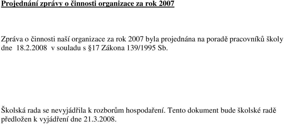 Školská rada se nevyjádřila k rozborům hospodaření.