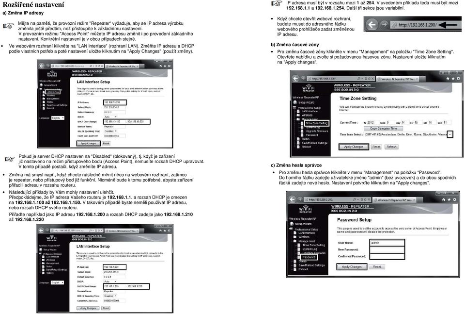 Ve webovém rozhraní klikněte na "LAN interface" (rozhraní LAN). Změňte IP adresu a DHCP podle vlastních potřeb a poté nastavení uložte kliknutím na "Apply Changes" (použít změny).