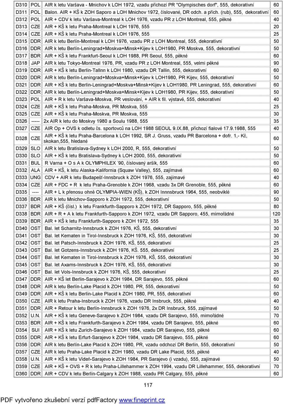 letu Praha-Montreal k LOH 1976, 555 25 D315 DDR AIR k letu Berlín-Montreal k LOH 1976, vzadu PR z LOH Montreal, 555, dekorativní 50 D316 DDR AIR k letu Berlín-Leningrad+Moskva+Minsk+Kijev k LOH1980,