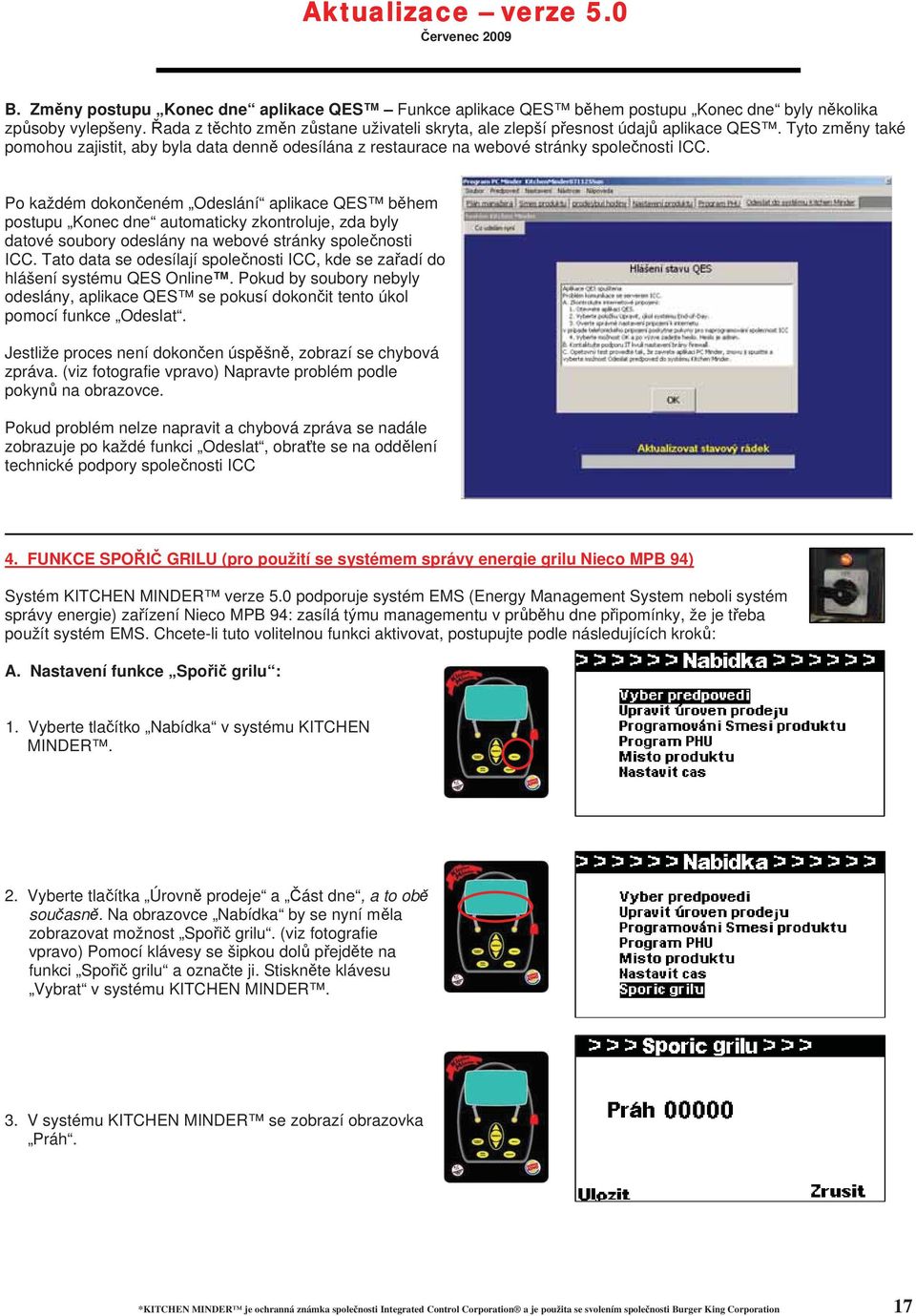 Po každém dokon eném Odeslání aplikace QES b hem postupu Konec dne automaticky zkontroluje, zda byly datové soubory odeslány na webové stránky spole nosti ICC.