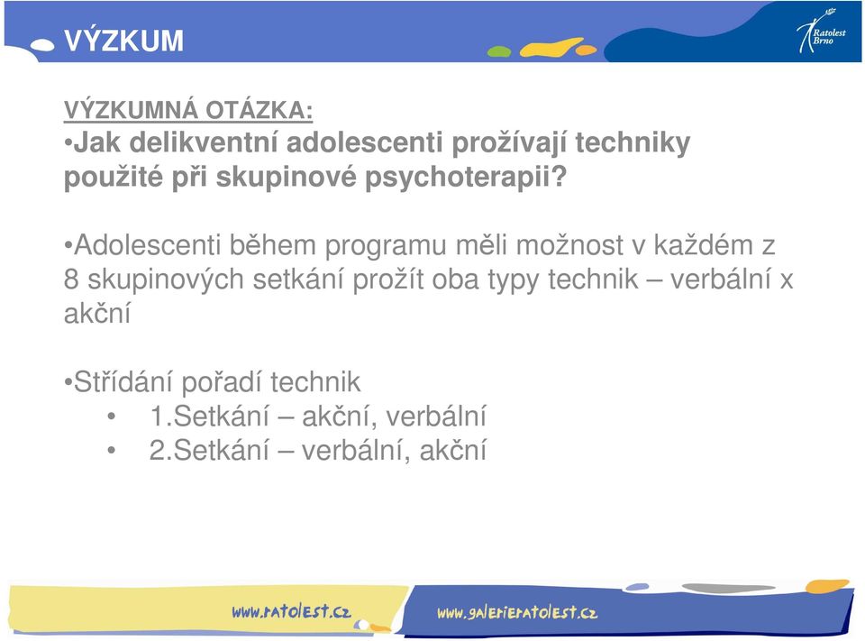 Adolescenti během programu měli možnost v každém z 8 skupinových setkání