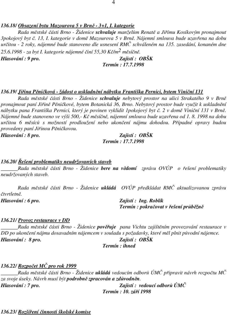 kategorie nájemné činí 55,30 Kč/m 2 měsíčně. 136.