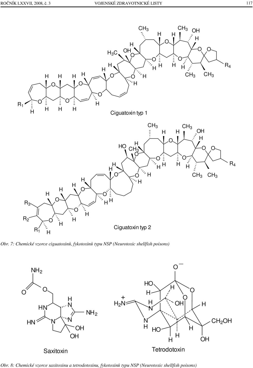 3 C 3 Ciguatoxin typ 2 C 3 C 3 R 4 br.