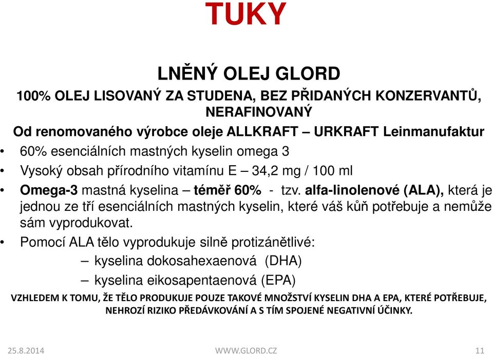 alfa-linolenové (ALA), která je jednou ze tří esenciálních mastných kyselin, které váš kůň potřebuje a nemůže sám vyprodukovat.