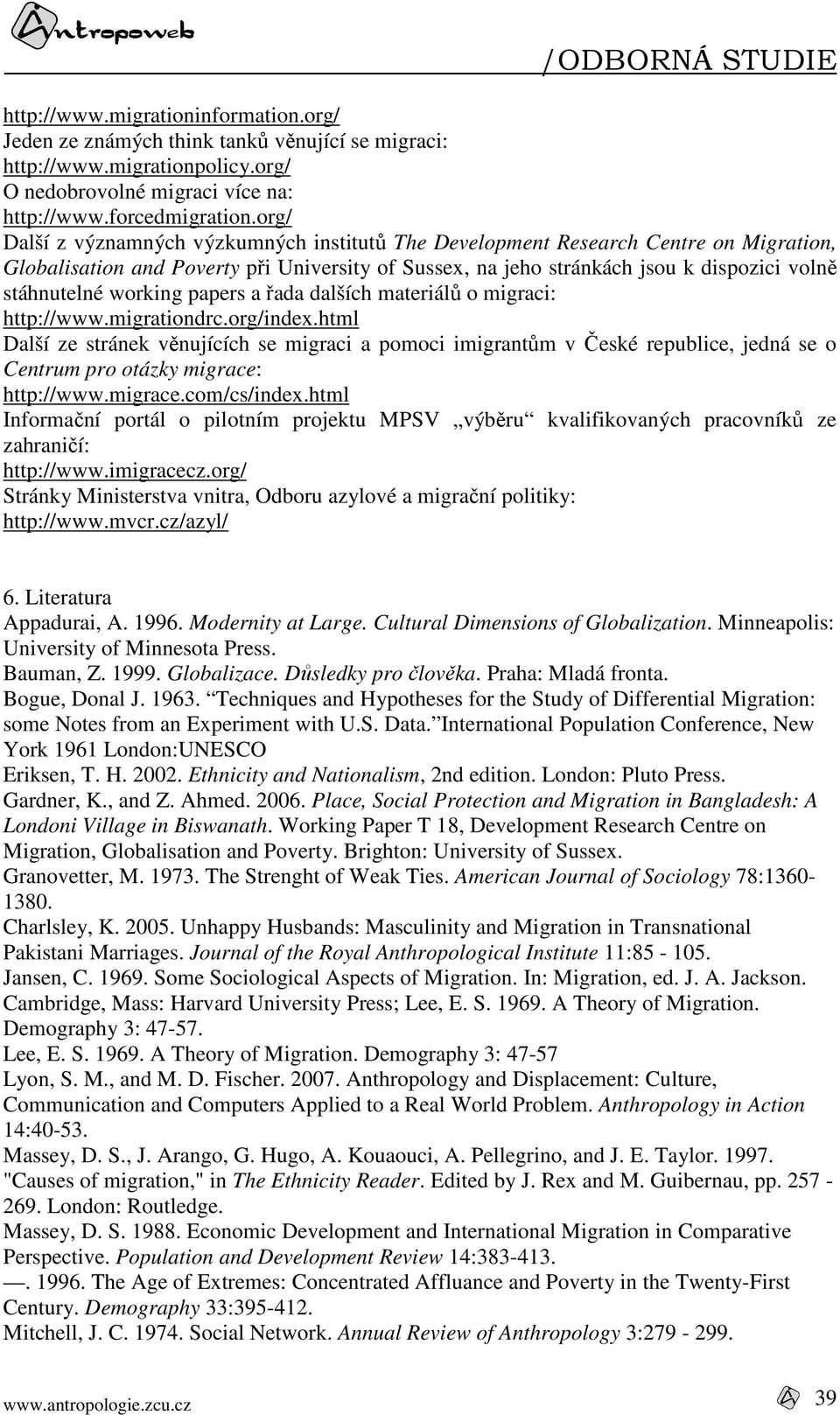 working papers a řada dalších materiálů o migraci: http://www.migrationdrc.org/index.