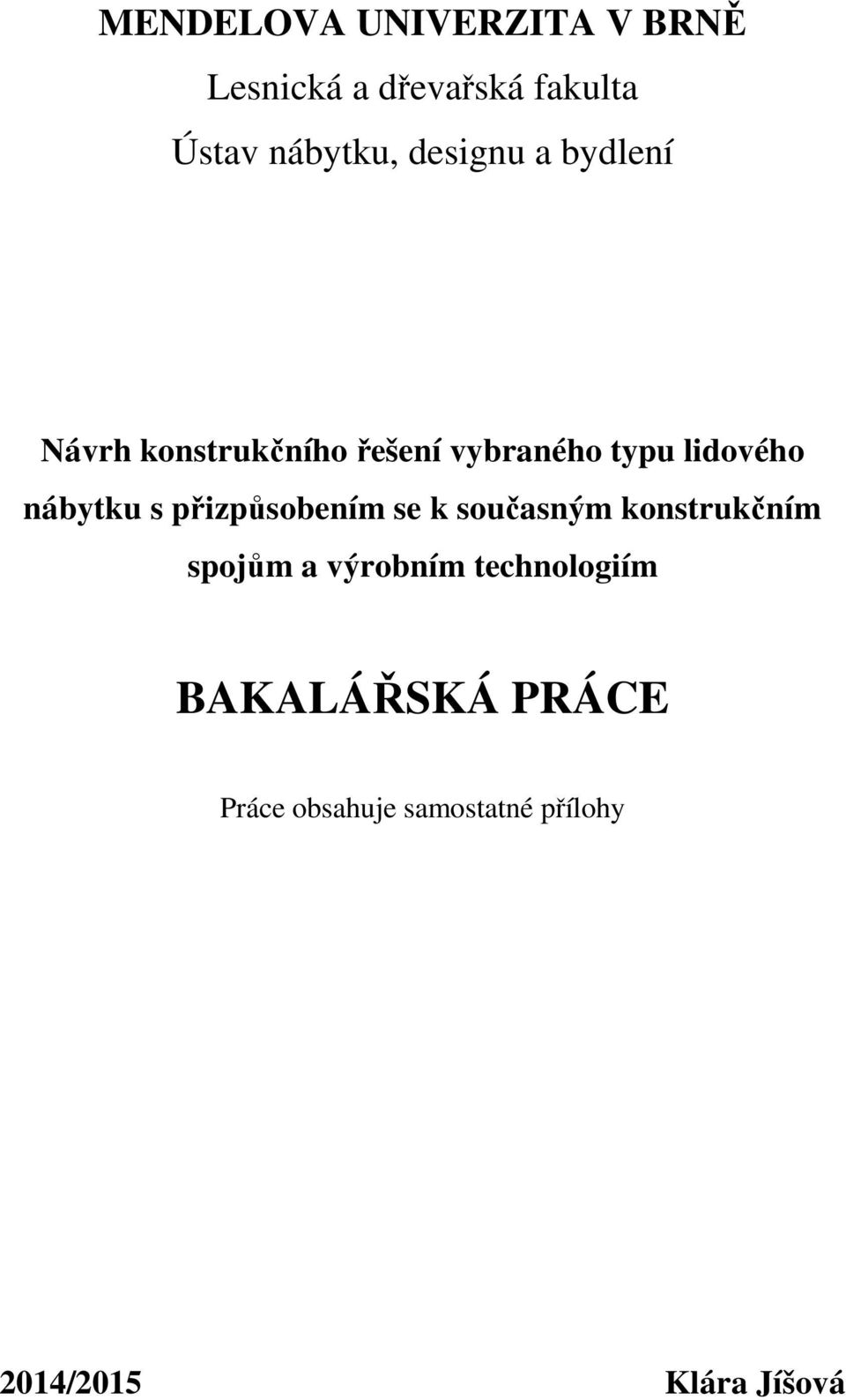 nábytku s přizpůsobením se k současným konstrukčním spojům a výrobním