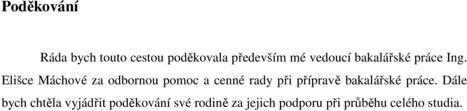 Elišce Máchové za odbornou pomoc a cenné rady při přípravě