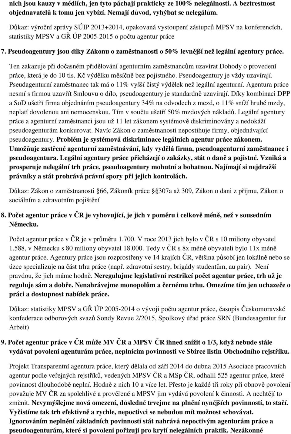 Pseudoagentury jsou díky Zákonu o zaměstnanosti o 50% levnější než legální agentury práce.