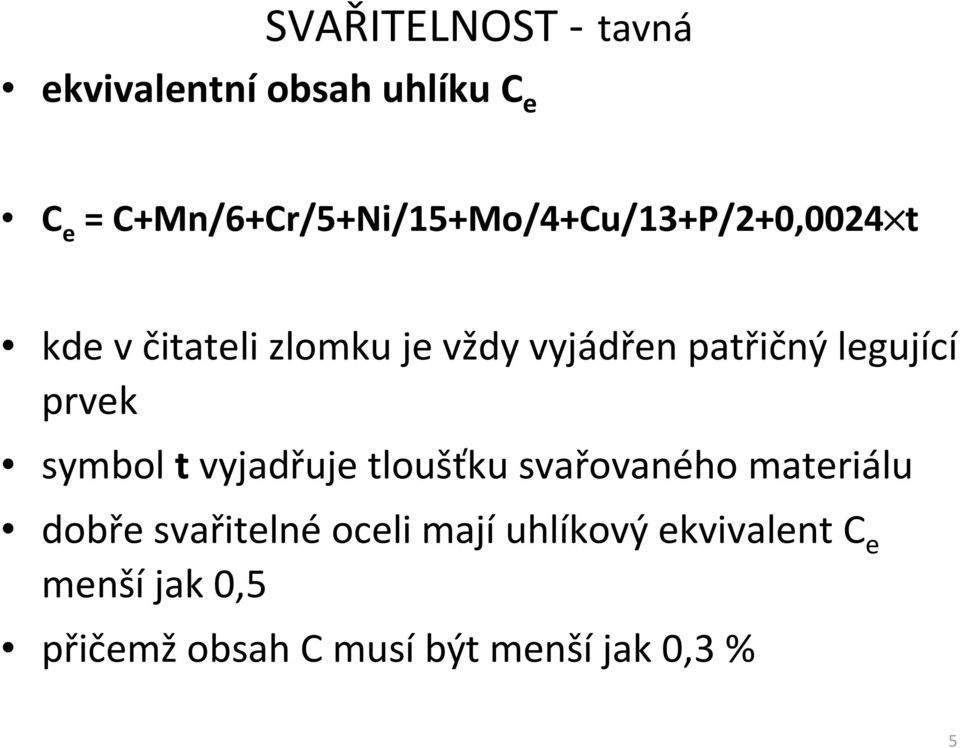 vyjádřen patřičný legující prvek symbol t vyjadřuje tloušťku svařovaného