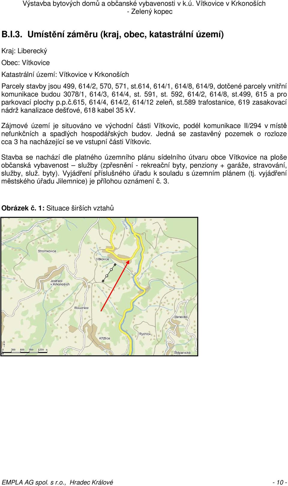 589 trafostanice, 619 zasakovací nádrž kanalizace dešťové, 618 kabel 35 kv.