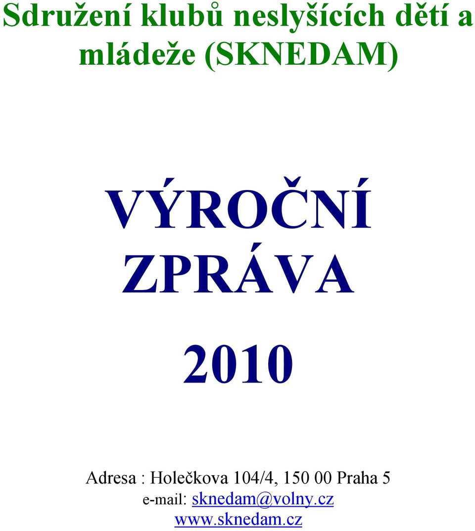 Adresa : Holečkova 104/4, 150 00