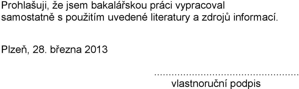 uvedené literatury a zdrojů informací.