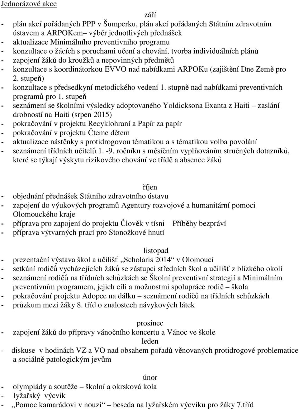 Země pro 2. stupeň) - konzultace s předsedkyní metodického vedení 1. stupně nad nabídkami preventivních programů pro 1.