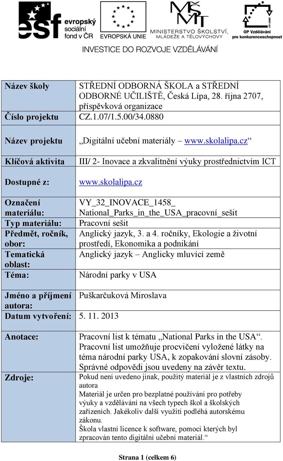 cz III/ 2- Inovace a zkvalitnění výuky prostřednictvím ICT www.skolalipa.cz VY_32_INOVACE_1458_ National_Parks_in_the_USA_pracovní_sešit Pracovní sešit Anglický jazyk, 3. a 4.