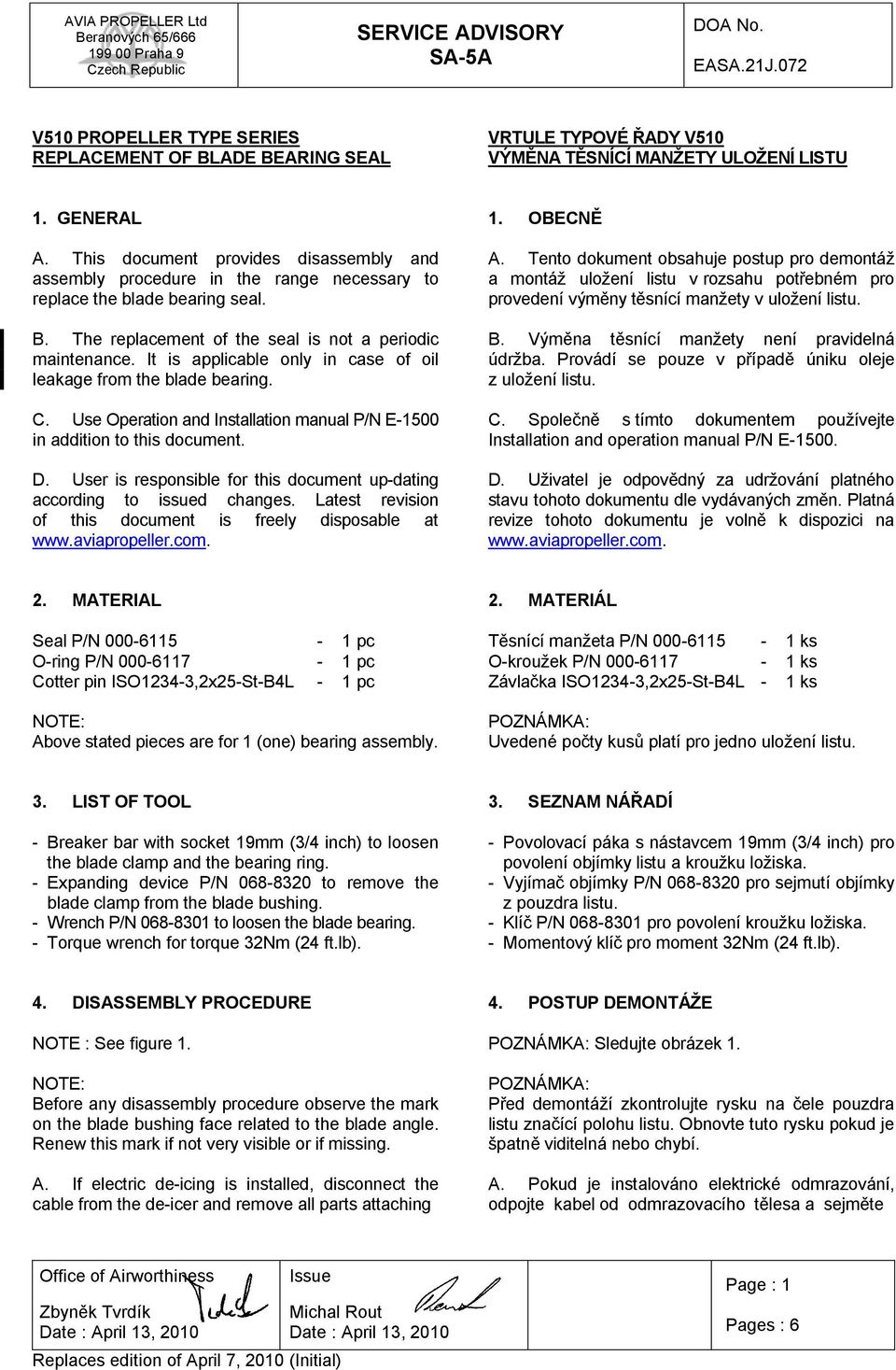 It is applicable only in case of oil leakage from the blade bearing. C. Use Operation and Installation manual P/N E-1500 in addition to this document. D.