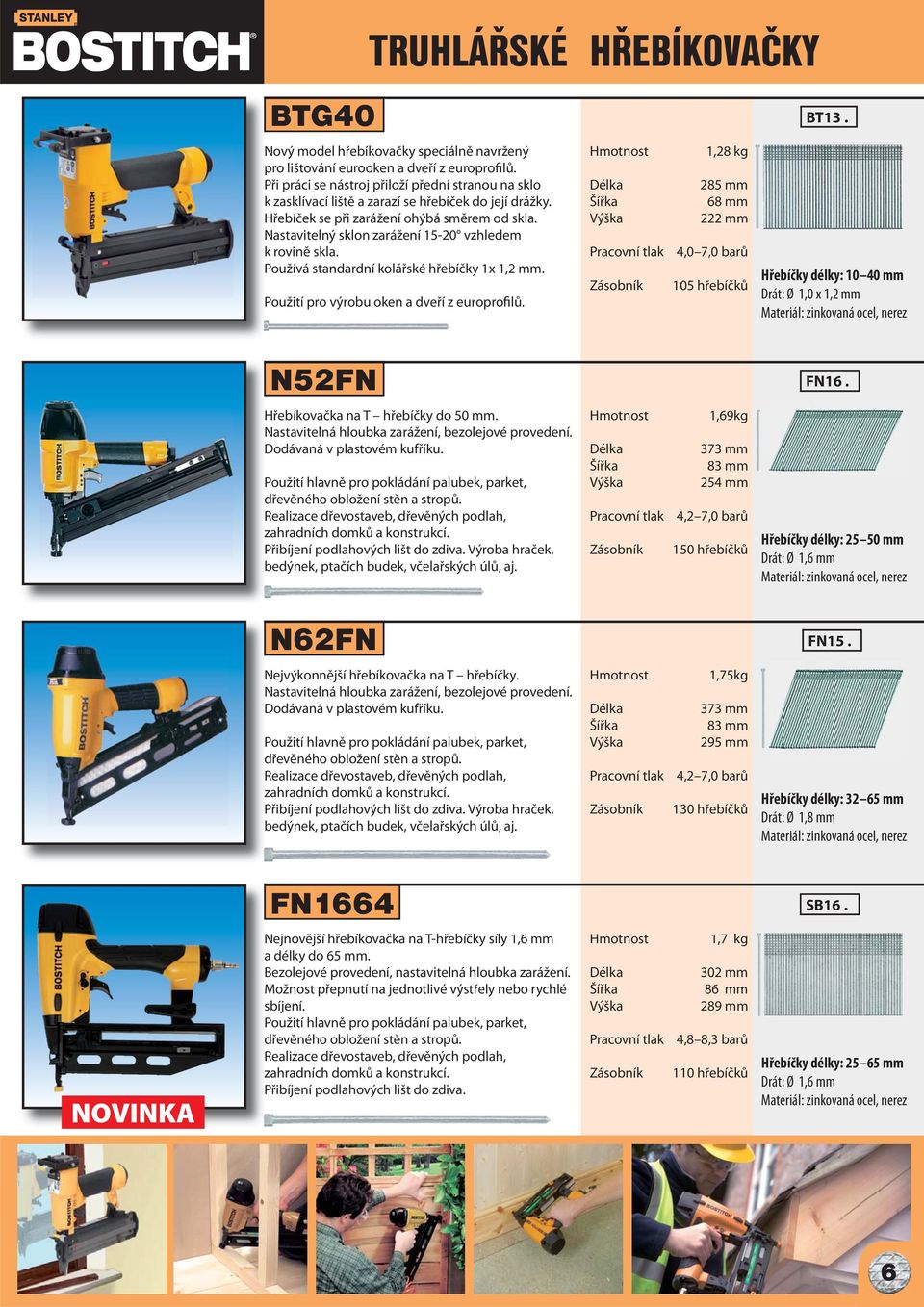 Nastavitelný sklon zarážení 15-20 vzhledem k rovině skla. Používá standardní kolářské hřebíčky 1x 1,2 mm. Použití pro výrobu oken a dveří z europrofilů.