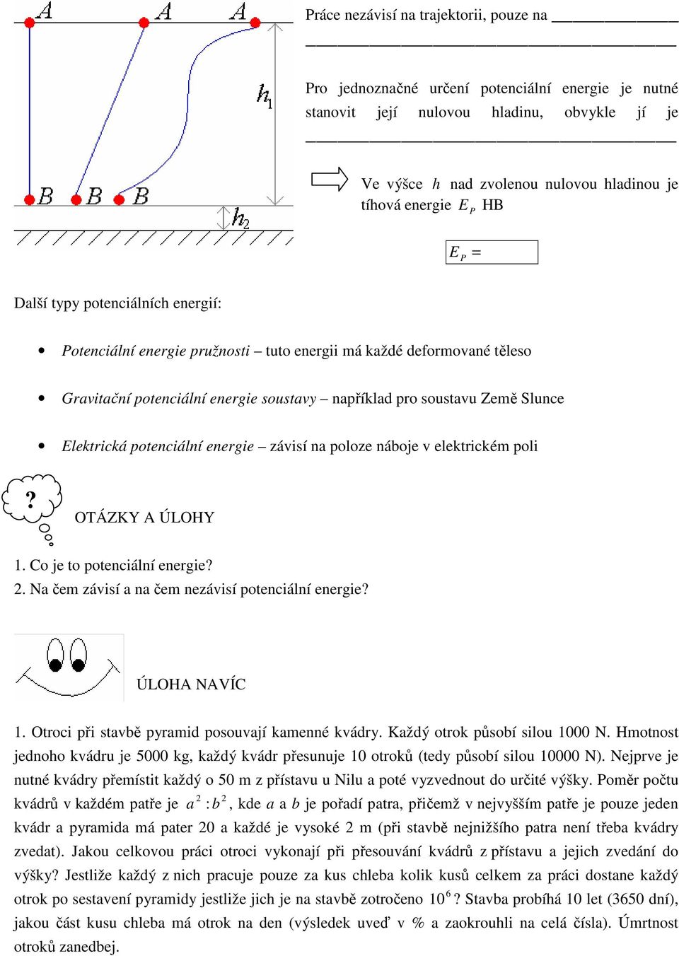 potenciální energie závisí na poloze náboje v elektrickém poli. Co je to potenciální energie. Na čem závisí a na čem nezávisí potenciální energie ÚLOHA NAVÍC.