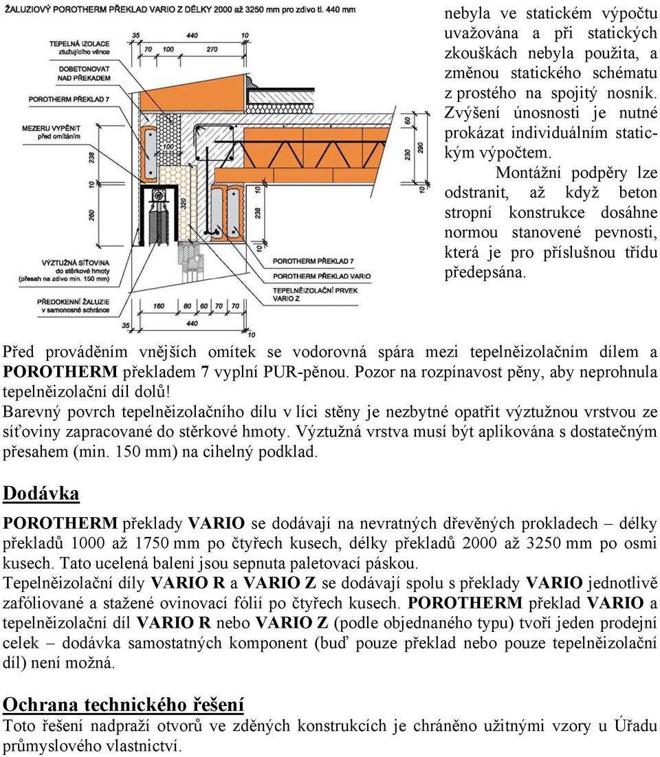 Montážní podpěry lze odstranit, až když beton stropní konstrukce dosáhne normou stanovené pevnosti, která je pro příslušnou třídu předepsána.