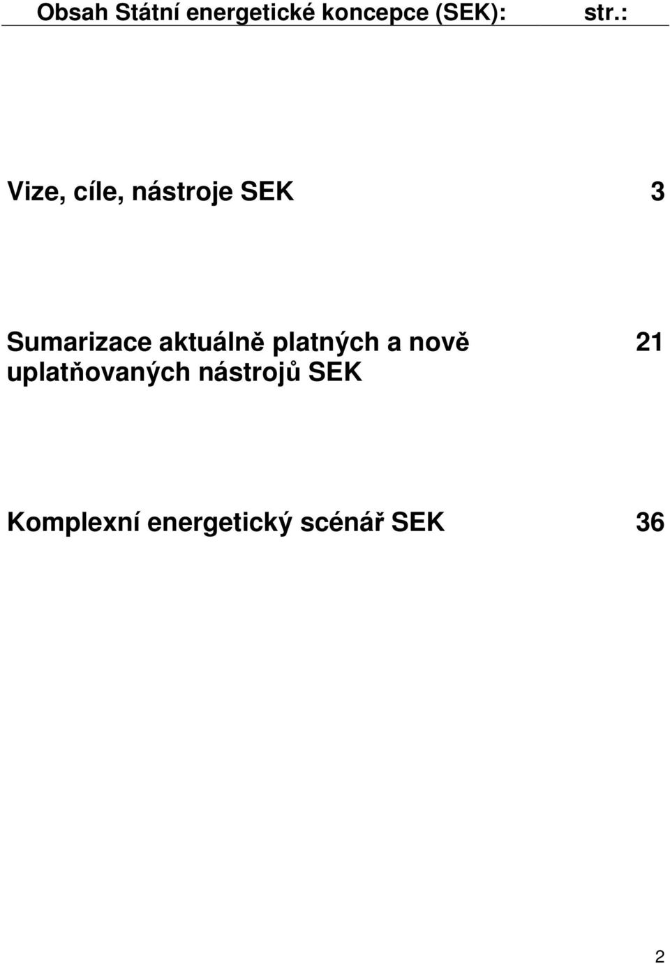 Sumarizace aktuáln platných a nov