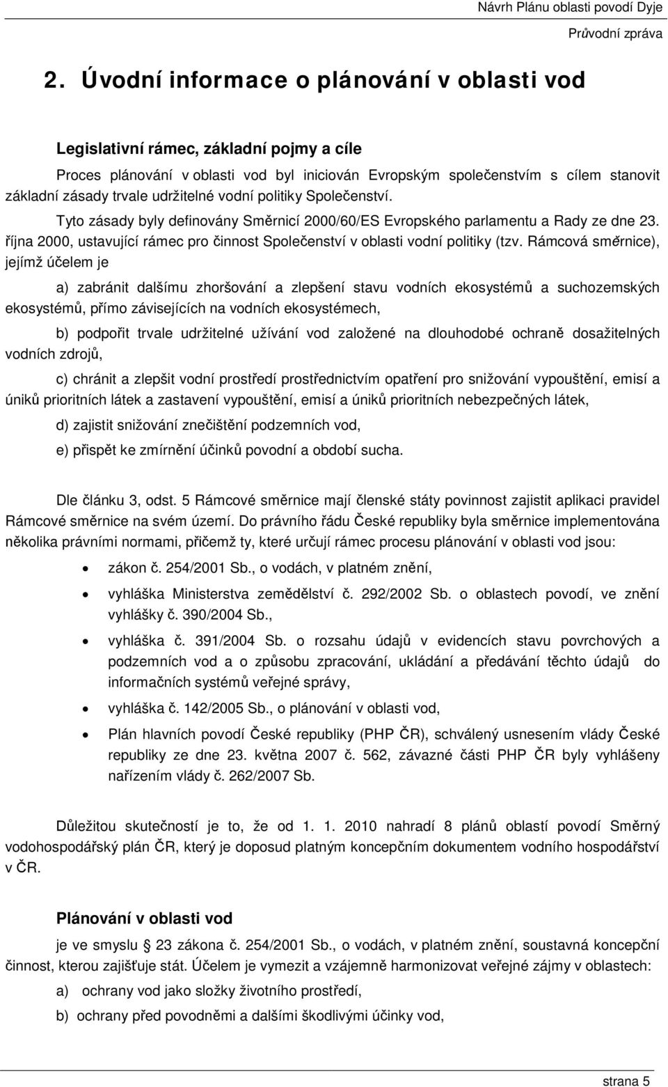 října 2000, ustavující rámec pro činnost Společenství v oblasti vodní politiky (tzv.