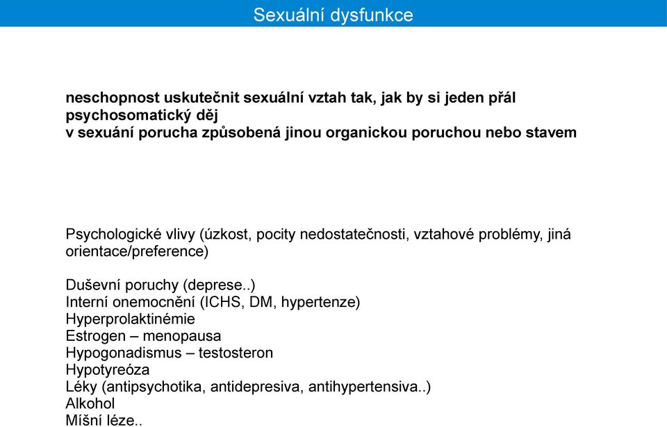 jiná orientace/preference) Duševní poruchy (deprese.